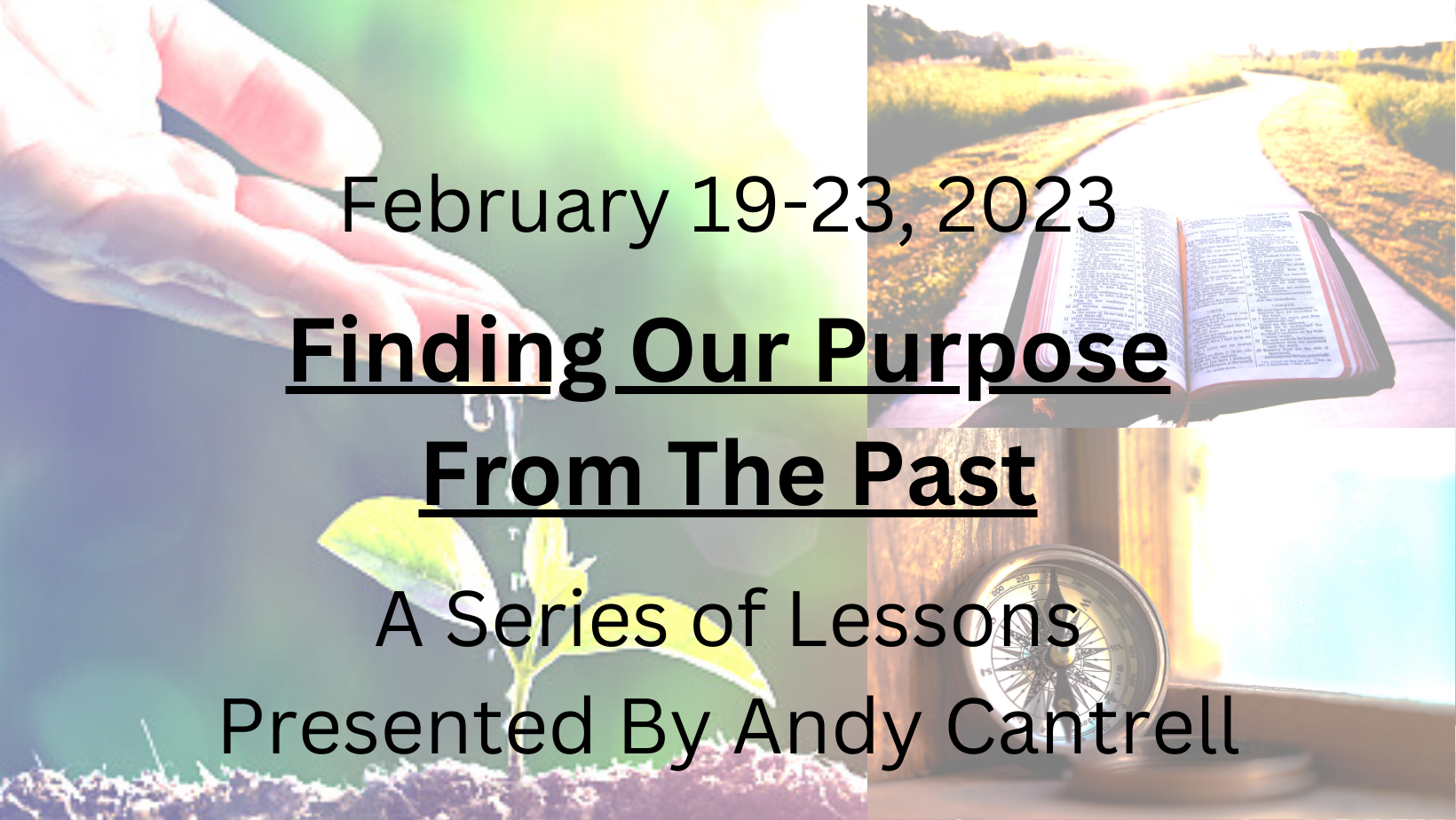 Finding Our Purpose From The Past – 2023 Spring Gospel Meeting – Milton ...